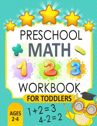 Preschool Math Workbook for Toddlers Ages 2-4: Beginner Math workbook ...