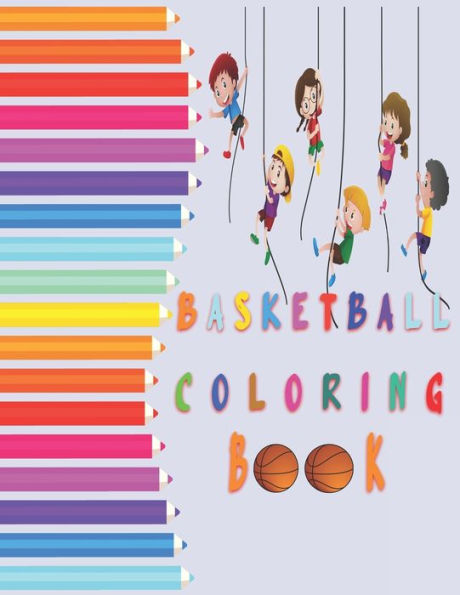 Basketball coloring book: 25 Pages Unique and High Quality basketball coloring book for kids