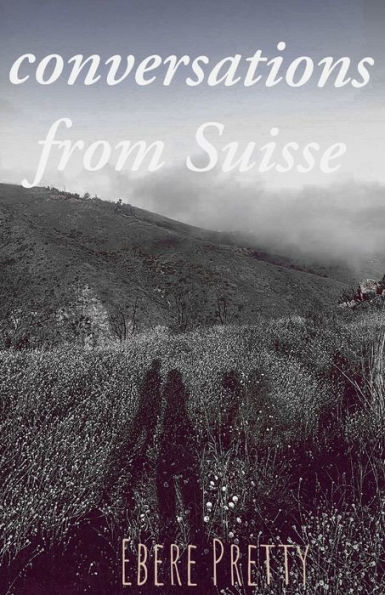 Conversations From Suisse: A short story