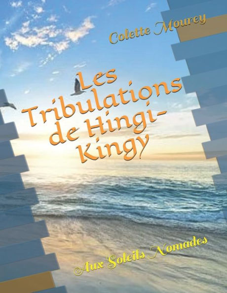 Les Tribulations de Hingi-Kingy: Aux Soleils Nomades