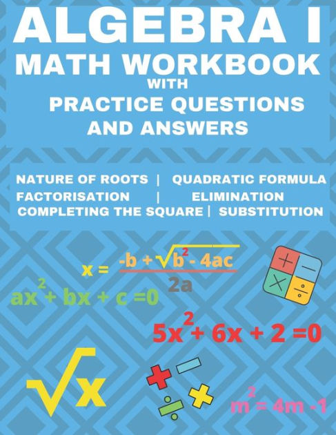 Algebra 1 Math Workbook with Practice Questions and Answers: Quadratic ...