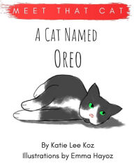 Title: A Cat Named Oreo, Author: Katie Lee Koz