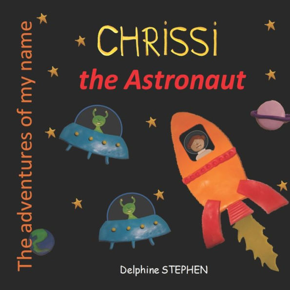 Chrissi the Astronaut: The adventures of my name
