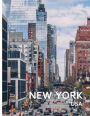 NEW YORK Usa: A Captivating Coffee Table Book with Photographic Depiction of Locations (Picture Book)