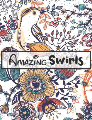 Download Amazing Swirls Coloring Book For Adults Coloring Book For Adults Amazing Swirls By Keven Arts Paperback Barnes Noble