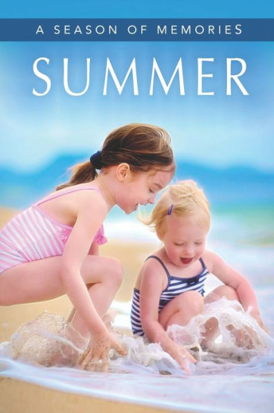 Summer (A Season of Memories): A Gift Book / Activity Book / Picture Book for Alzheimer's Patients and Seniors with Dementia