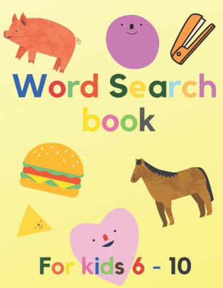 Word Search For Kids 6 - 10: 24 search word puzzles with a variety of