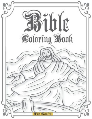 Download Bible Coloring Book For Adults A Large Print Stress Relieving Christian Colouring Book To Praise Inspirational Spiritual Growth Color The Beauty Of Faith And Strengthen Your Love In Jesus Words By
