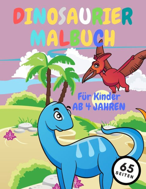 Dinosaurier Malbuch Für Kinder Ab 4 Jahren: Ein wunderbares Malbuch mit