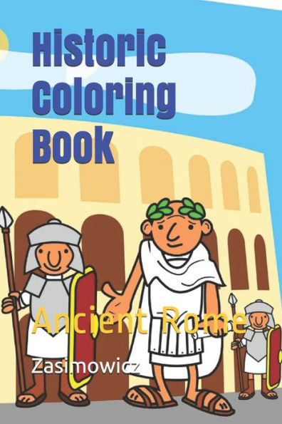 Historic Coloring Book: Ancient Rome