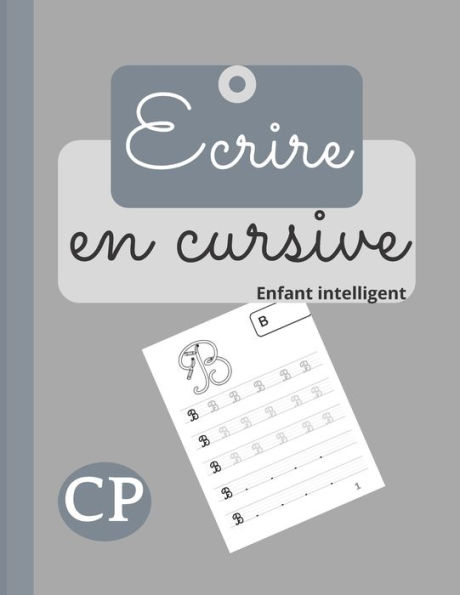 Ecrire en cursive: Cahier d'écriture cursive pour les enfants. Apprendre à écrire les lettres de l'alphabet majuscule et minuscule en cursive.