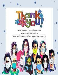 Title: Thank You All Essential Workers Nurses Doctors and Everyone Who Keeps Us Safe: 8.5