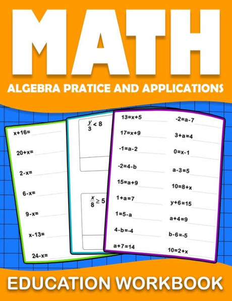 Math education workbook: algebra 1 practice workbook for grades 6-8... with Daily Exercises to improve algebre Skills ( Maths Skills Series Activity book )