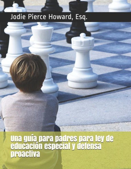 Una guía para padres para ley de educación especial y defensa proactiva