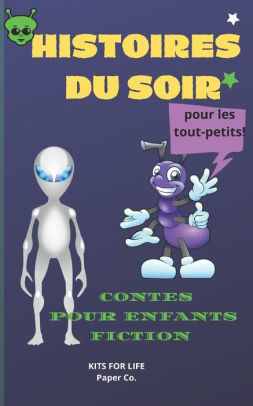 Histoires Du Soir Pour Les Tout Petits Contes Pour Enfants Fiction Histoire Du Soir Animaux Pour Dormir Et Apprendre A Lire Avec Papa Ou Maman By Kits For Life Paperback