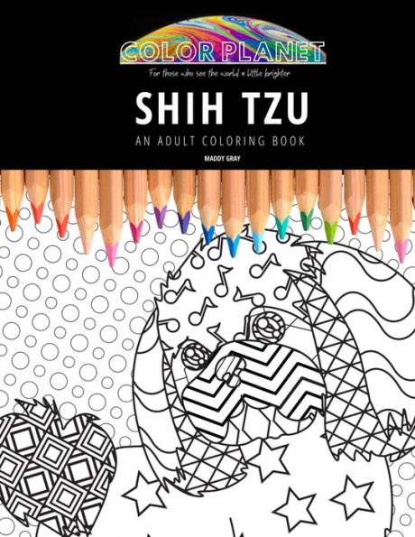 SHIH TZU: AN ADULT COLORING BOOK: An Awesome Coloring Book For Adults