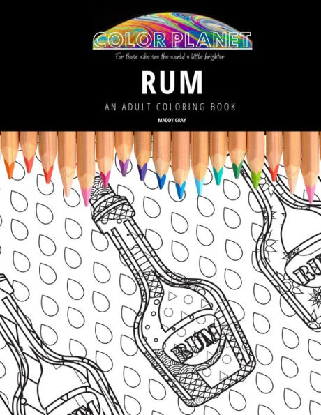 RUM: AN ADULT COLORING BOOK: An Awesome Coloring Book For Adults
