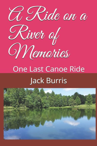 A Ride on a River of Memories: One Last Canoe Ride