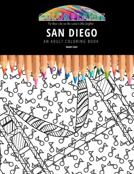 SAN DIEGO: AN ADULT COLORING BOOK: An Awesome Coloring Book For Adults