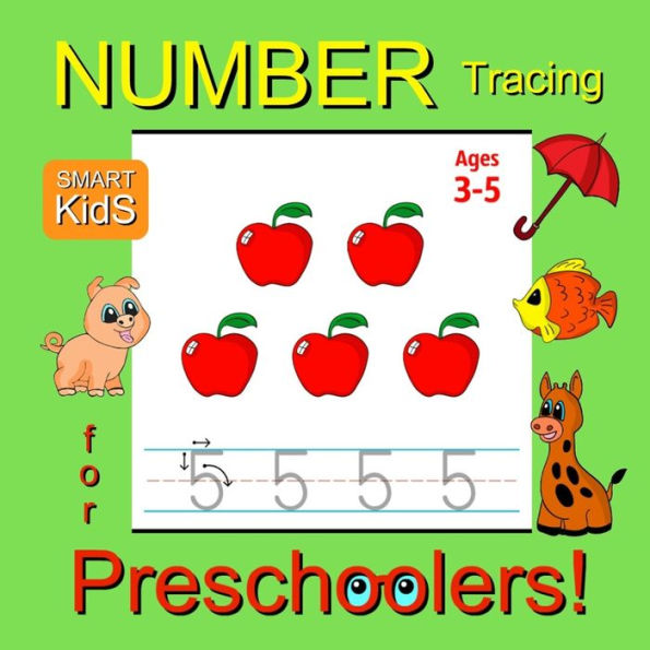 Number Tracing for Preschoolers: Trace Numbers Workbook for Preschoolers, Kindergarten and Kids Ages 3-5 (Workbooks for Pre-K Smart Kids Book 1)