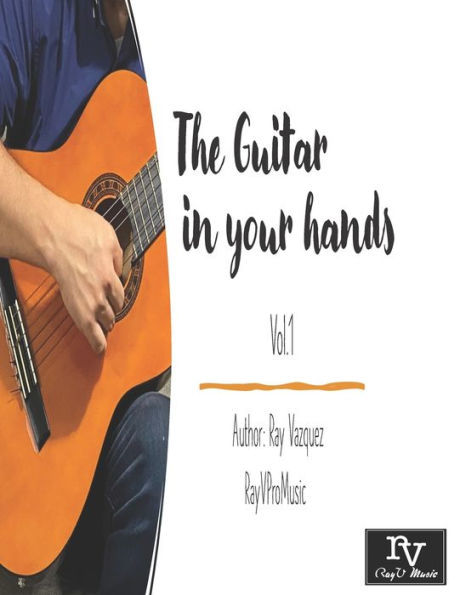 The Guitar in your hands: Volumen 1