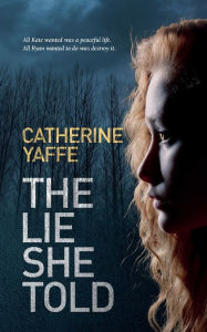 Title: The Lie She Told, Author: Catherine Yaffe