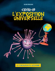 Title: Covid 19: L'Exposition Universelle, Author: Alain Baillon