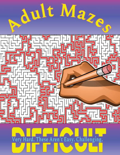 Mazes for Adults: 100 Difficult Mazes for Hours of Fun and Challenging Puzzling Great for Relaxation and Stress Relief
