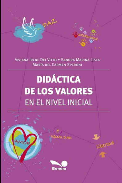 DIDÁCTICA DE LOS VALORES EN EL NIVEL INICIAL: la gran tarea humanizadora