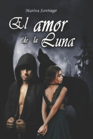 Title: El amor de la luna, Author: Marina Santiago