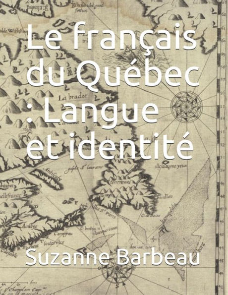 Le français du Québec: Langue et identité