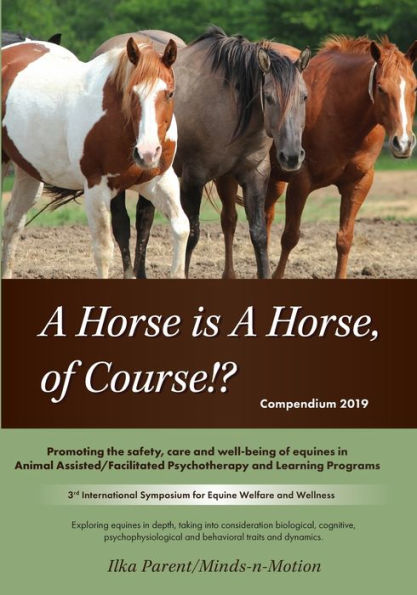 A Horse is a Horse, of Course!?: 3rd International Symposium for Equine Welfare and Wellness