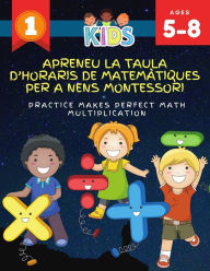 Title: Apreneu la taula d'horaris de matemàtiques per a nens Montessori Practice Makes Perfect Math Multiplication: 1000 fulls de pràctiques de gràfics de multiplicació de matemàtiques amb pràctiques de zero a 12 (0-12). Diversos jocs de matemàtiques per a nens, Author: Alexa Club