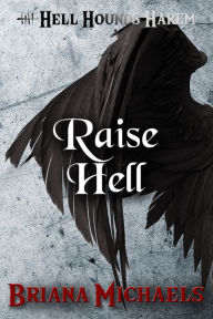 Title: Raise Hell, Author: Briana Michaels