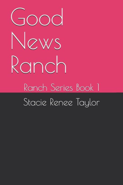 Good News Ranch: Ranch Series Book 1