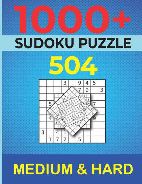 1000+ Sudoku Puzzles 504 Medium & 504 Hard: Medium to Hard Sudoku Puzzle Book for Adults with Answers, relaxing puzzle 1000+ piéce, brain teaser puzzles collection for adults medium-hard, Brain Games Sudoku