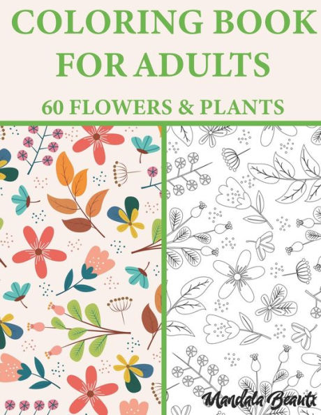 Coloring Book For Adults 60 Flowers & Plants: Stress-relieving garden mandala coloring book - US Letter Size - Ideal coloring books for coping with stress and relaxation - world of plants