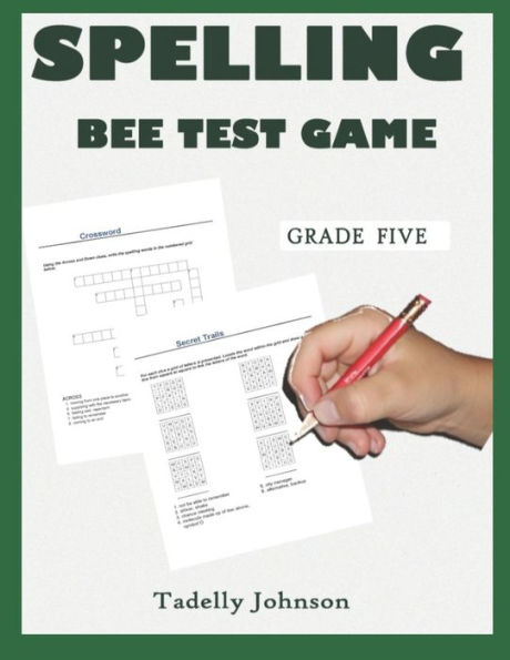 Spelling Bee Test Game Grade Five: Spelling Bee Test Game Grade Five; Spelling Bee Test; Spelling Game for Grade 4-6; Sight Word Spelling Workbook Age Spelling Bee Puzzles Age 8-126-12;