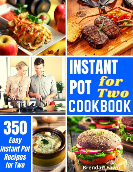 Instant Pot for Two Cookbook: Easy Instant Pot Recipes for Two