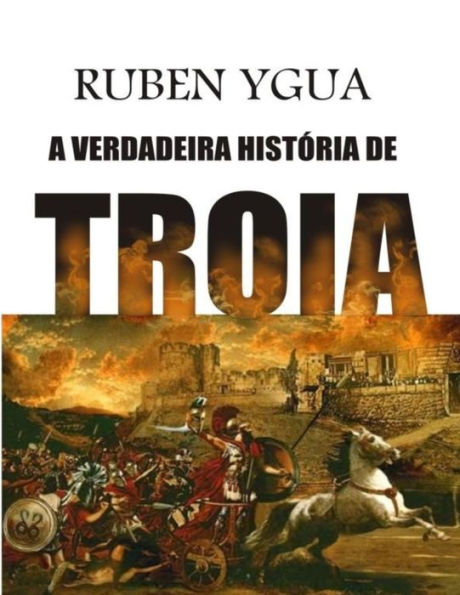 A VERDADEIRA HISTÓRIA DE TROIA