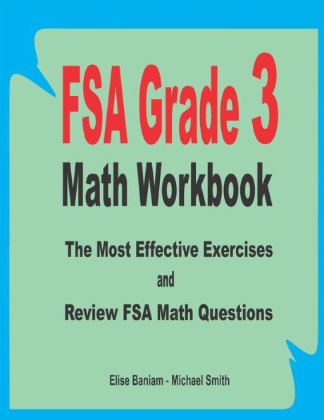 FSA Grade 3 Math Workbook: The Most Effective Exercises and Review FSA Math Questions