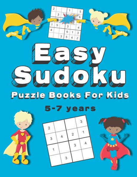 Easy Sudoku Puzzle Books For Kids: 150+ Sudoku Puzzles Ages 5-7 Large Print