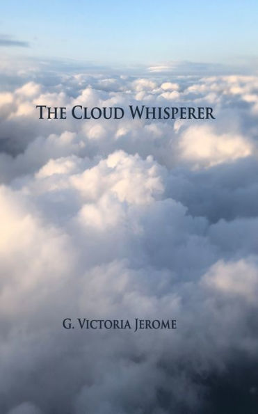 The Cloud Whisperer: Book One