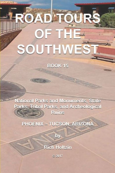 Road Tours Of The Southwest, Book 15: National Parks & Monuments, State Parks, Tribal Park & Archeological Ruins