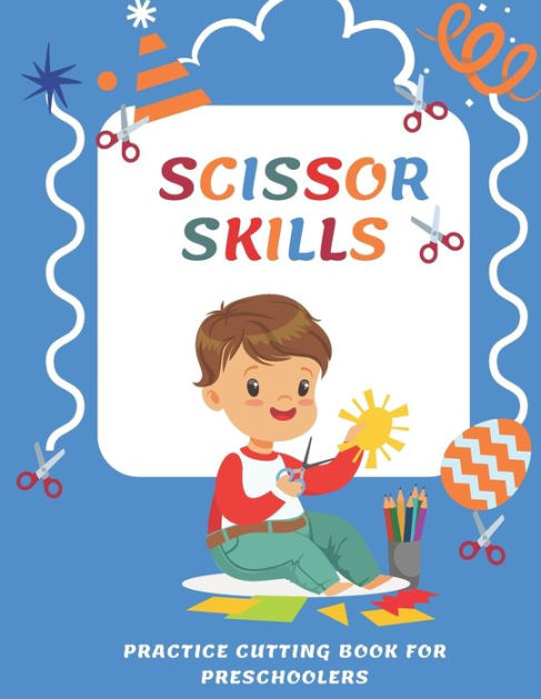 Scissor Skills Practice Cutting Book for Preschoolers: A step-by-step ...