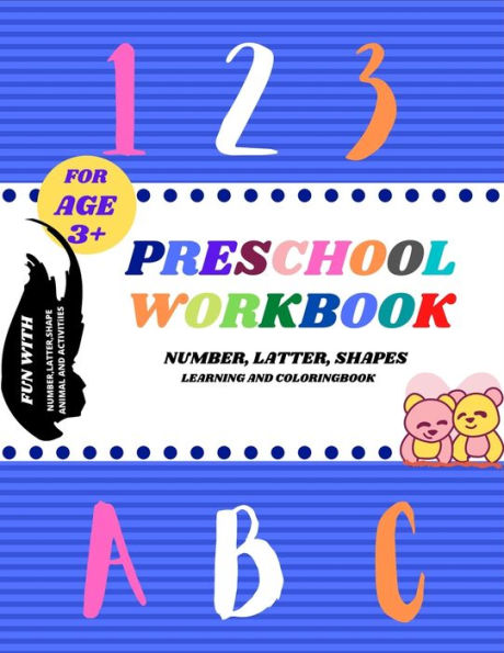 Preschool Workbook: Number,latter,shape and animal learning and coloring book foe toddler age 3+