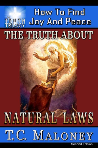 The Truth About Natural Laws: How To Find Joy And Peace