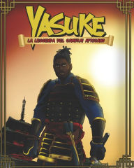 Title: Yasuke La leggenda del samurai africano: A proefessionally translated Italian Childrens adventure book, Author: Griotscape Press