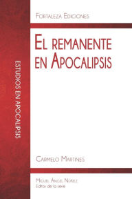 Title: El remanente en Apocalipsis, Author: Carmelo Martines
