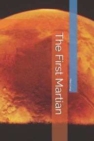 Title: The First Martian, Author: Alan Long